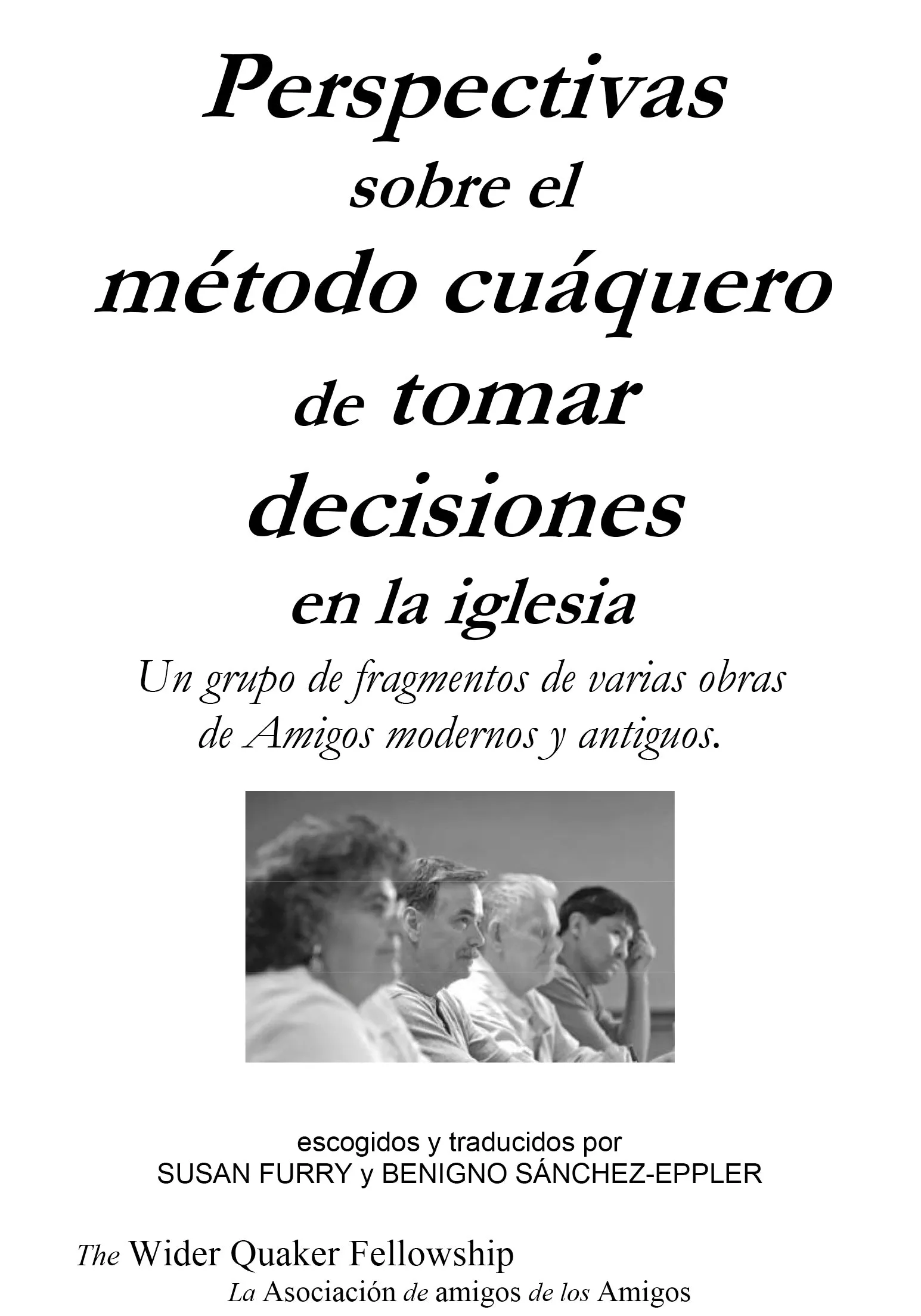 Perspectivas sobre el metodo cuaquero de tomar decisiones en la iglesia.